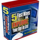 5 Fast Ways to Explode Your Opt-In List