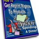 How to Get Reprint Rights To Products Without Spending a Dime!
