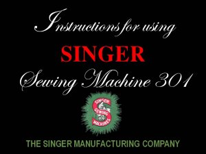 Singer Model 301 - Sewing Machine MANUAL in pdf format
