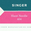 Singer Model 404 Slant Needle MANUAL in pdf format Singer Model 404 Slant Needle MANUAL in pdf format
