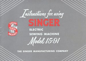 Singer Model 15-91 15.91 Electric Sewing Machine MANUAL in pdf format
