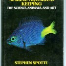Marine Aquarium Keeping by Stephen Spotte (1973) Book