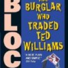The Burglar Who Traded Ted Williams by Lawrence Block  (Book) 1994
