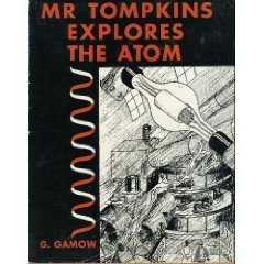 Mr Tompkins Explores the Atom by G Gamov (Book) 1944