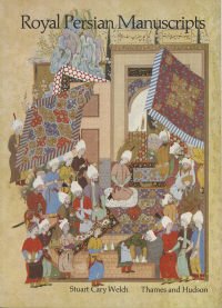 Royal Persian Manuscripts by Stuart Cary Welch (Book) 1976