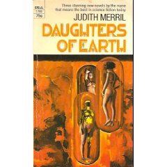 Daughters Of Earth by Judith Merril (Book) 1970