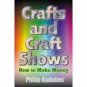 Crafts and Craft Shows by Philip Kadubec (Book) 2000