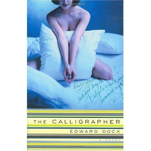 The Calligrapher by Edward Docx (Book) 2001
