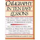 Calligraphy In Ten Easy Lessons by Eleanor Winters (Book) 1986