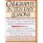 Calligraphy In Ten Easy Lessons by Eleanor Winters (Book) 1986