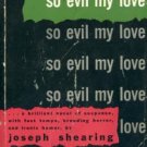 So Evil My Love by Joseph Shearing (Book) 1948