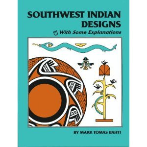 Southwest Indian Designs by Mark Bahti (BooK) 2001