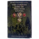 The Curious Lore Of Precious Stones by George Kunz (Book) 1971