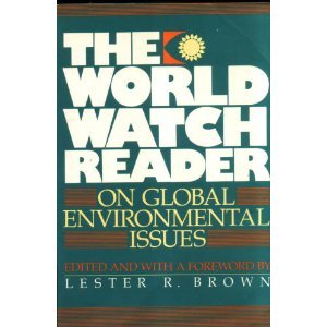 The World Watch Reader ed Lester Brown (Book) 1991