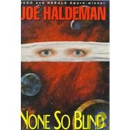 None So Blind by Joe Haldeman