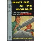 Meet Me At the Morgue by John Ross MacDonald (Book) 1954