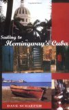 Sailing To Hemingway's Cuba by Dave Schaefer (Book) 2000