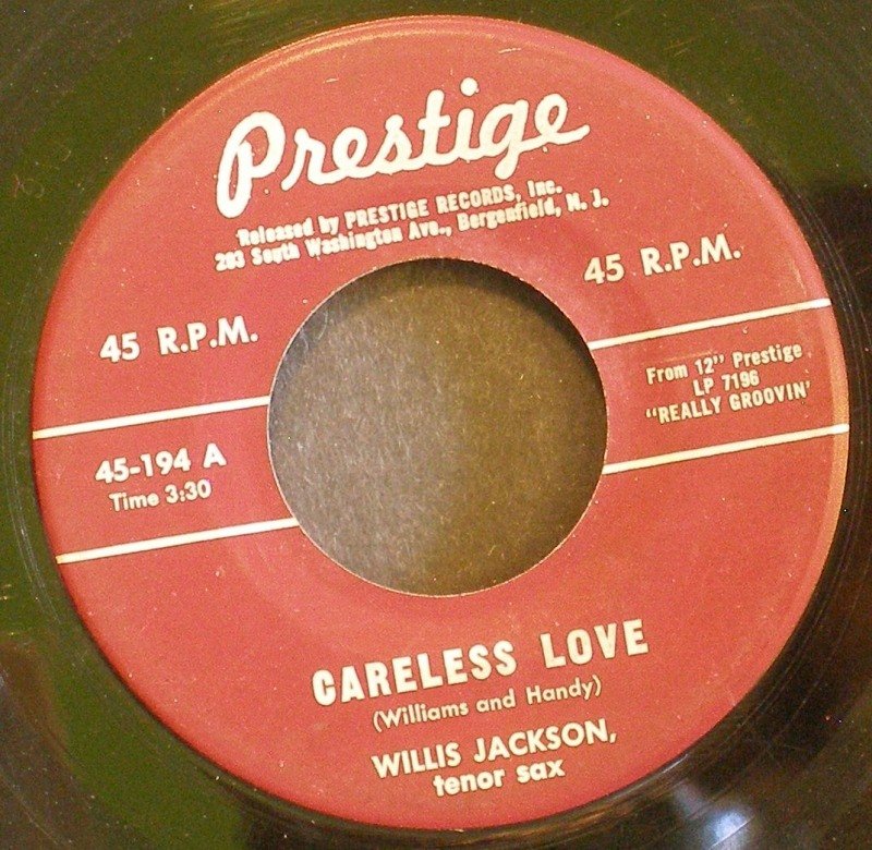 WILLIS JACKSON~Careless Love / He Said, She Said, I Said~ Prestige 45-194 196?, 45