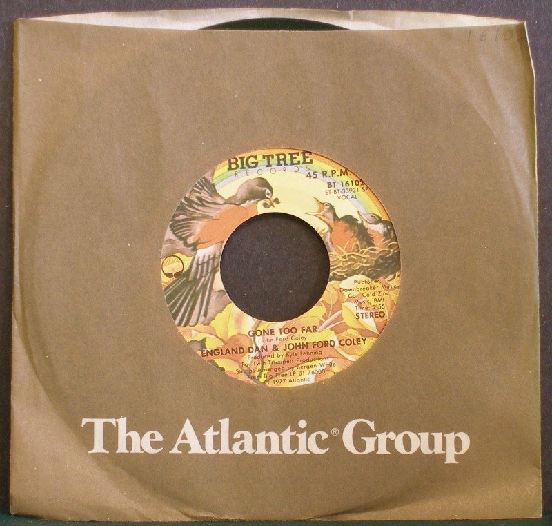 ENGLAND DAN & JOHN FORD COLEY~Gone Too Far / Where Do I Go From Here~ Big Tree BT 16102 1977, 45
