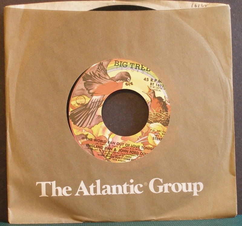 ENGLAND DAN & JOHN FORD COLEY~If the World Ran Out of Love Tonight~ Big Tree BT 16125 1978, 45