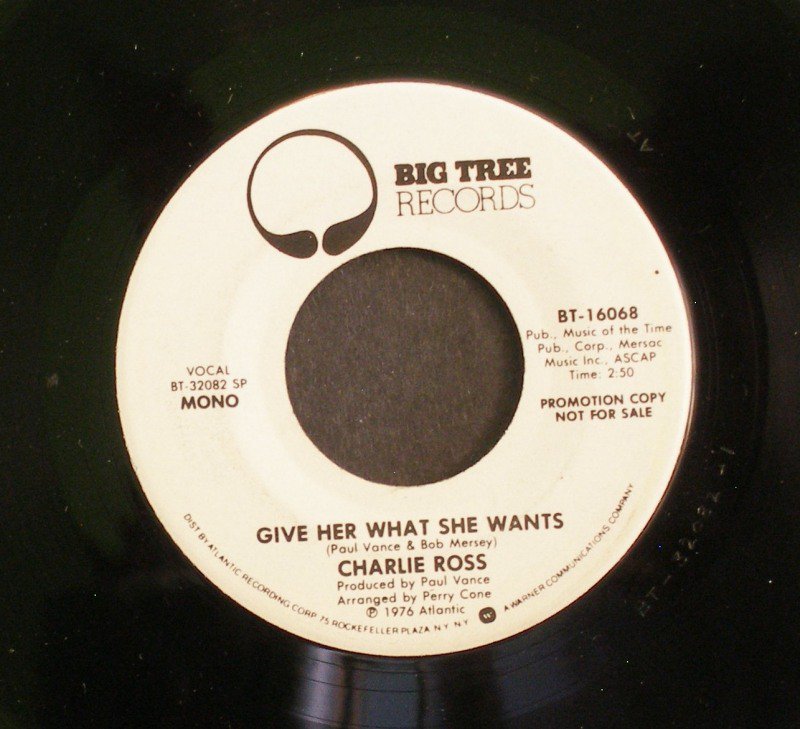 CHARLIE ROSS~Give Her What She Wants~ Big Tree BT-16068 1976, PROMO 45