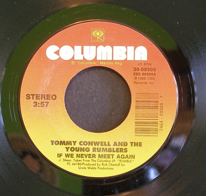 TOMMY CONWELL~If We Never Meet Again / Everything They Say~ Columbia 38-08505 1988, 45