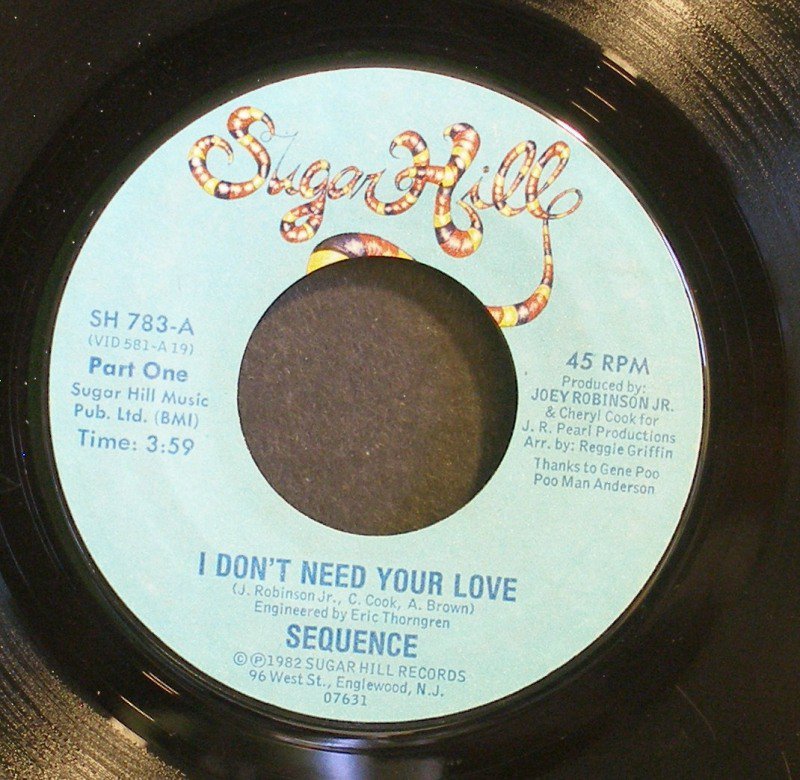 SEQUENCE~I Don't Need Your Love~ Sugar Hill SH 783 1982, 45