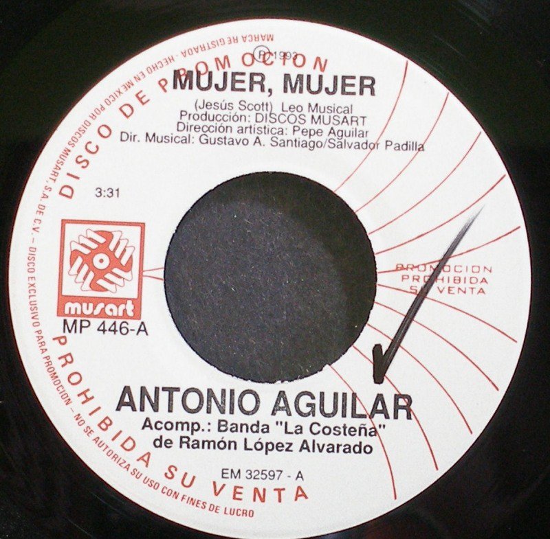 ANTONIO AGUILAR~Mujer, Mujer~Musart 446 Promo M- Mexico 45