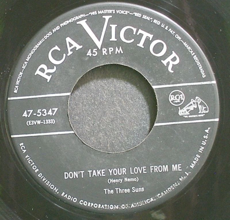 Don T Take Your Love From Me THREE SUNS~Don't Take Your Love From Me~RCA Victor 5347 VG+ 45