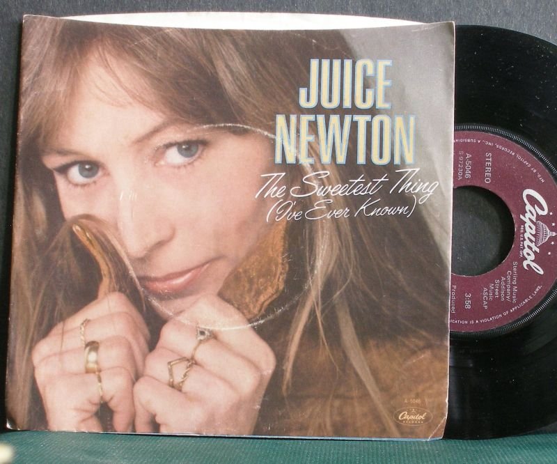 JUICE NEWTON~The Sweetest Thing (I've Ever Known)~Capitol 5046 VG+ 45