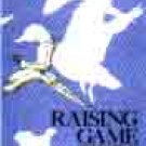 Raising Game Birds by Dan W. Scheid