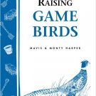 Raising Game Birds:  A Storey Country Wisdom Bulletin