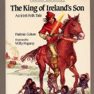 The King of Ireland's Son - An Irish Folk Tale by Padraic Colum