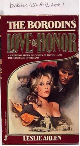 Love and Honor, Book 1 The Borodins by Leslie Arlen PB