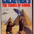 Classic Battlestar Galactica #3 The Tombs of Kobol by Glen Larson PB