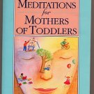 Meditations for Mothers of Toddlers by Saavedra SC