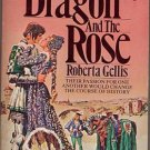 The Dragon and the Rose by Roberta Gellis PB