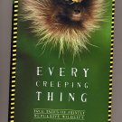 Every Creeping Thing - True Tales of Faintly Repulsive Wildlife