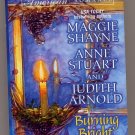 Burning Bright by Maggie Shayne, Anne Stuart, Judith Arnold PB