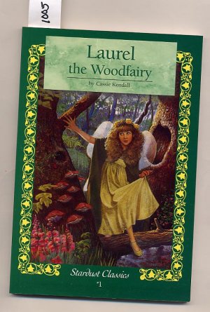 Laurel the Woodfairy Stardust Classics 1 by Cassie Kendall SC