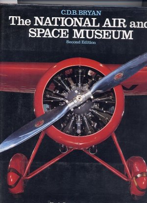 The National Air and Space Museum by C.D.B. Bryan HC