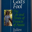 God's Fool The Life and Times of Francis of Assisi by Julien Green HC