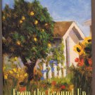 From the Ground Up The Story of a First Garden HC