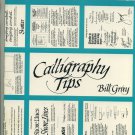 Calligraphy Tips by Bill Gray Softcover Book