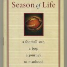 Season of Life A Football Star, A Boy, A Journey, to Manhood by Jeffrey Marx HC