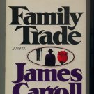 Family Trade by James Carroll Hardcover Book