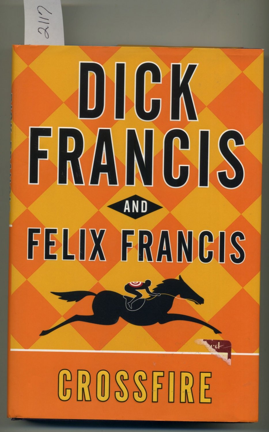 Lot Of 2 Dick Francis And Felix Francis Crossfire And Silks Hc