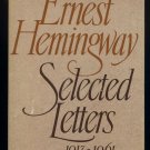 Ernest Hemingway Selected Letters Edited by Carlos Baker Hardcover
