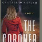 The Coroner by Jennifer Graeser Dornbush Hardcover