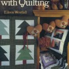 Fill the House with Quilting by Eileen Westfall Hardcover